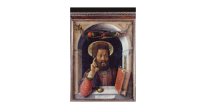 Andrea Mantegna, St Mark the Evangelist, ca. 1448 – 1451 Mixed technique on canvas, 32 x 25 in Städel Museum, Frankfurt