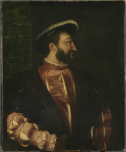 Titian, Francis I, King of France, in Profile Oil on canvas, 3.6 x 2.9 ft Louvre, Paris