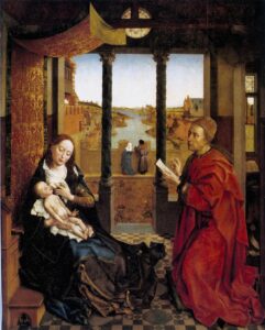 Rogier van der Weyden, Saint Luke Drawing the Virgin, circa 1440 Oil and tempera on panel, 54.1 x 43.6 in Museum of Fine Arts, Boston