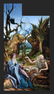 Matthias Grünewald, Saints Paul and Anthony in the Desert, Part of Isenheim Altarpiece, circa 1515 Oil on panel, 104.3 x 55.5 in Unterlinden Museum, Colmar, France.