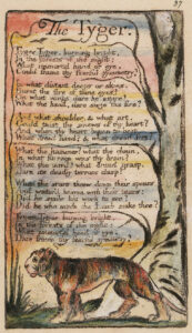 William Blake, Songs of Innocence and of Experience, The Tyger, 1795 Relief and white-line etching with hand coloring, 7.7 x 5.4 in The Huntington Library, Art Museum, and Botanical Gardens, Pasadena